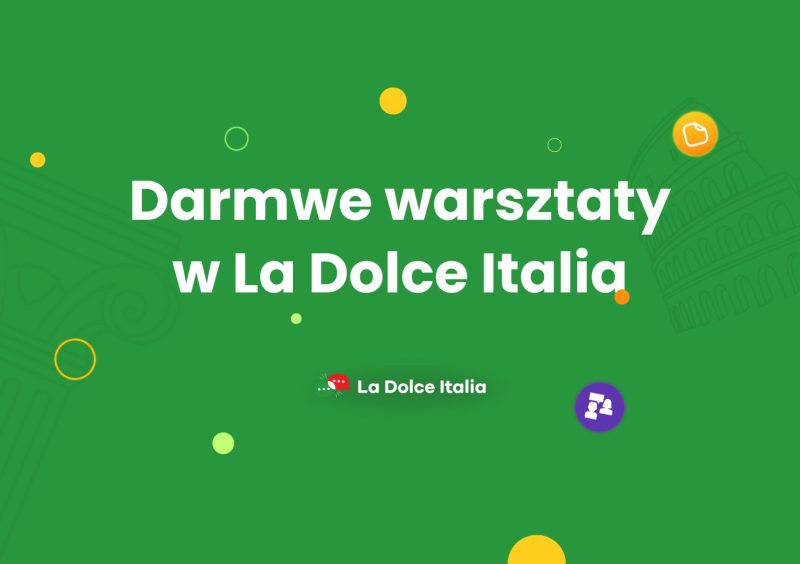 Darmowe warsztaty w szkole La Dolce Italia